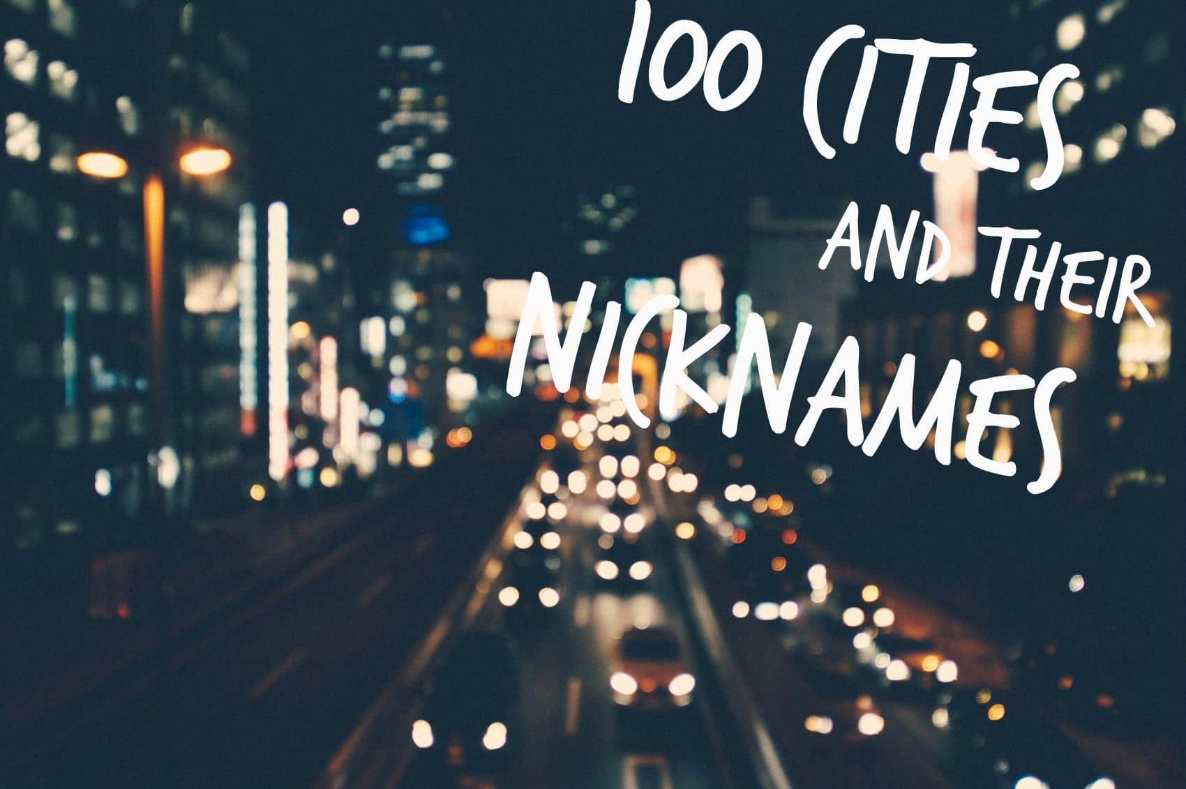 100 Magnetic City Nicknames from Across the Globe